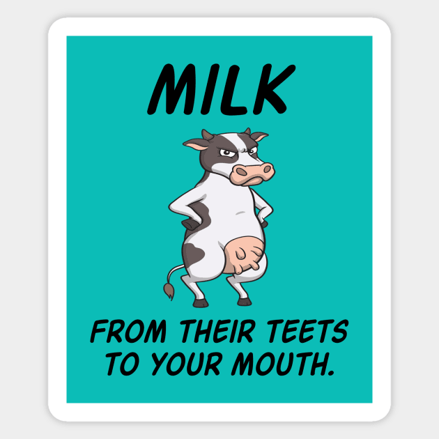 Not Milk Go Vegan  - Gift For Vegans Sticker by MrTeddy